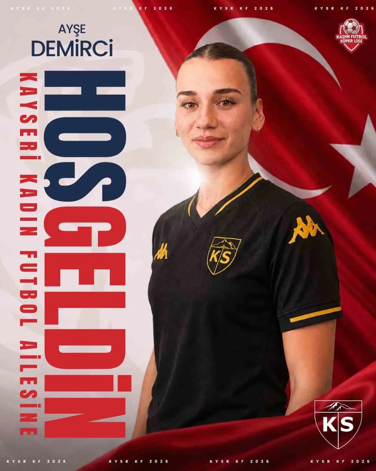 KAYSERİ KADIN FUTBOL KULÜBÜ, ORTA SAHAYA OYUNCUSU AYŞE DEMİRCİ İLE 1 YILLIK SÖZLEŞME İMZALADI.