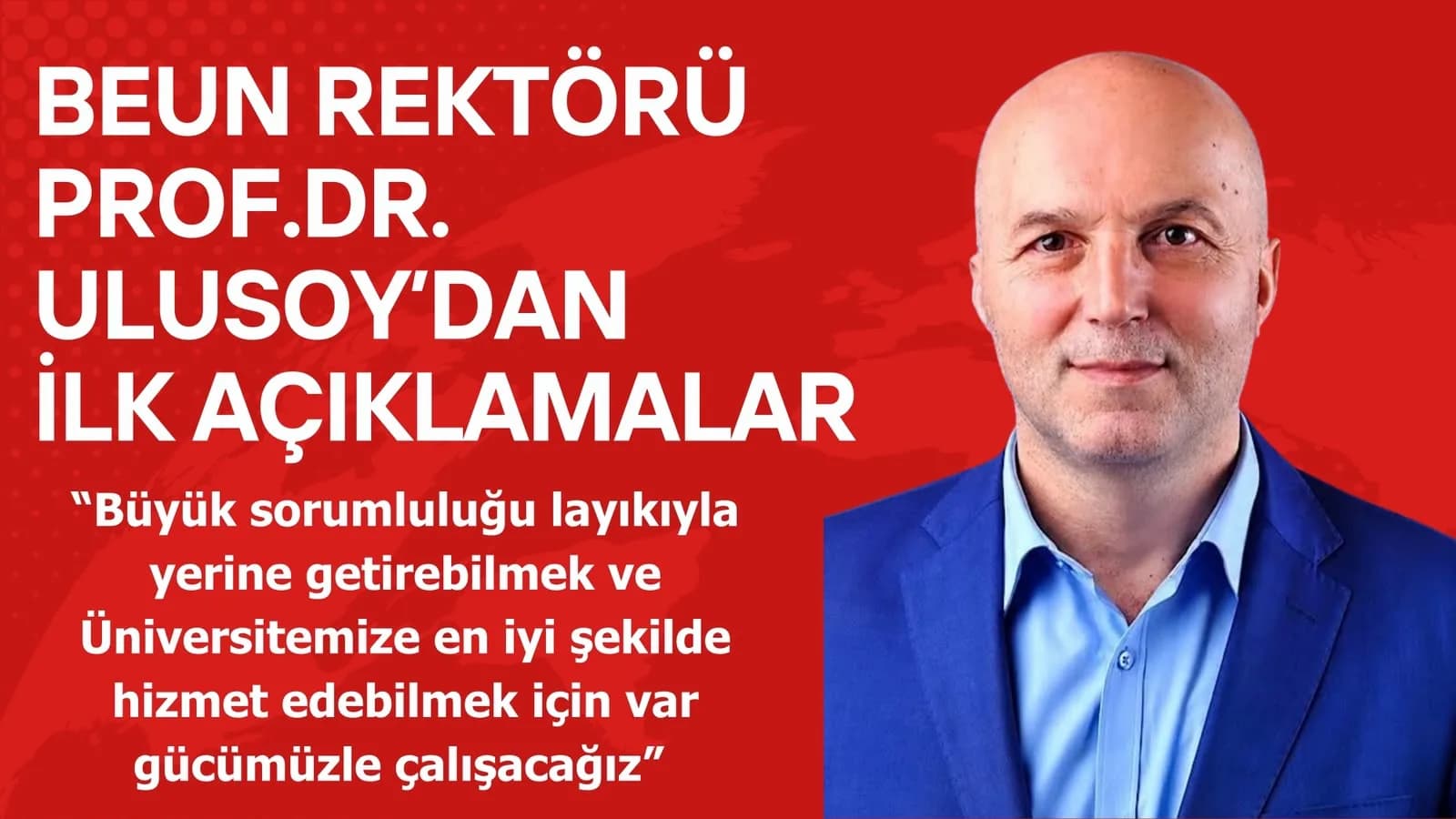 BEUN Rektörü Prof. Dr. Ahmet Ulusoy'dan ilk açıklamalar