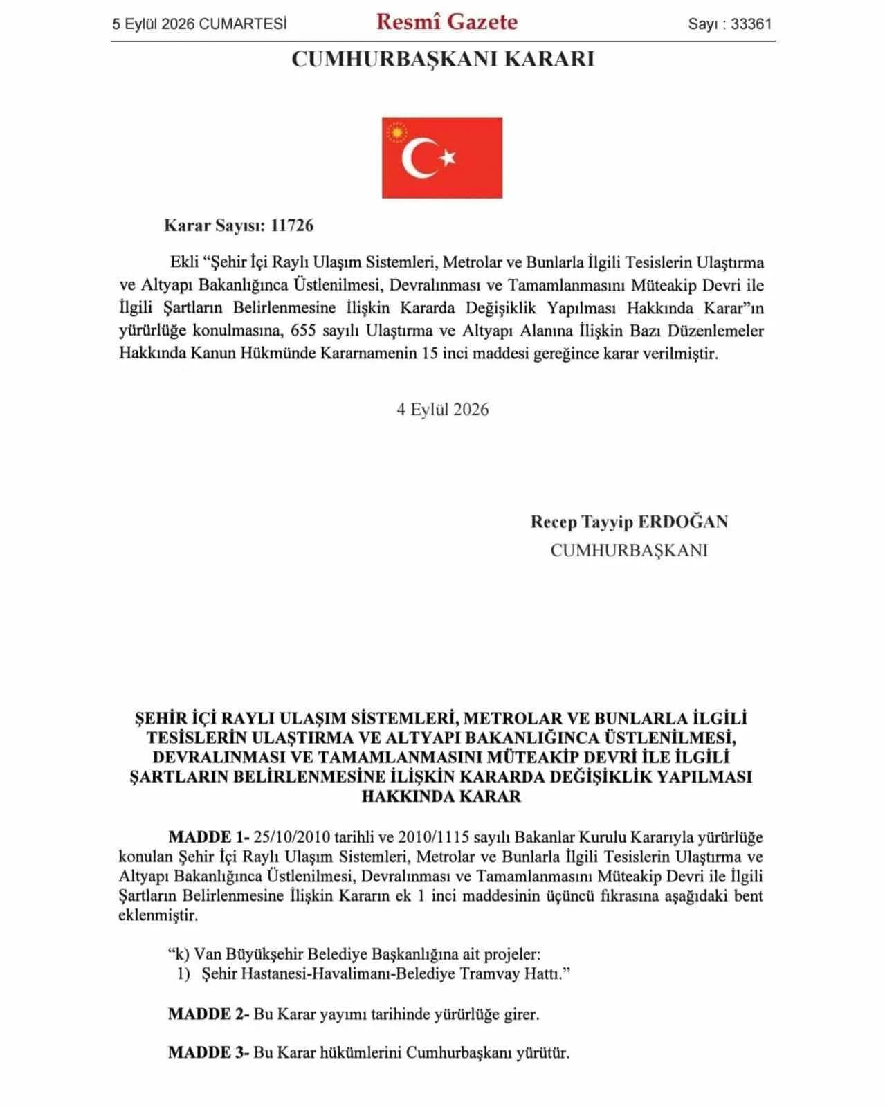 VAN TRAMVAY HATTI PROJESİNİN ULAŞTIRMA VE ALTYAPI BAKANLIĞINCA ÜSTLENİLMESİ, DEVRALINMASI VE TAMAMLANMASINA İLİŞKİN CUMHURBAŞKANI KARARI RESMİ GAZETE'DE YAYIMLANDI.