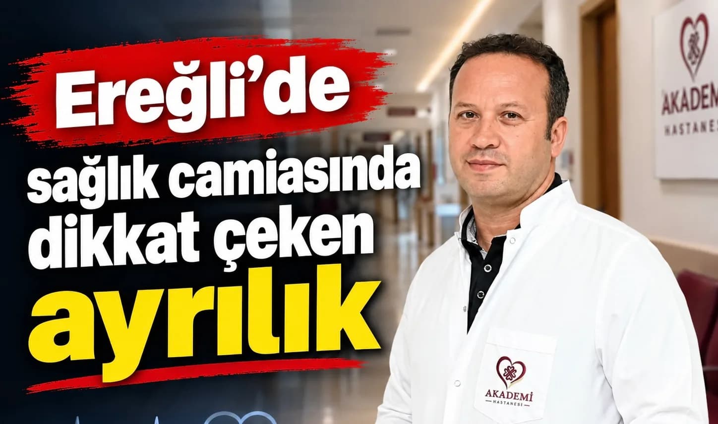 Ereğli Akademi Hastanesi’nden ayrıldı
