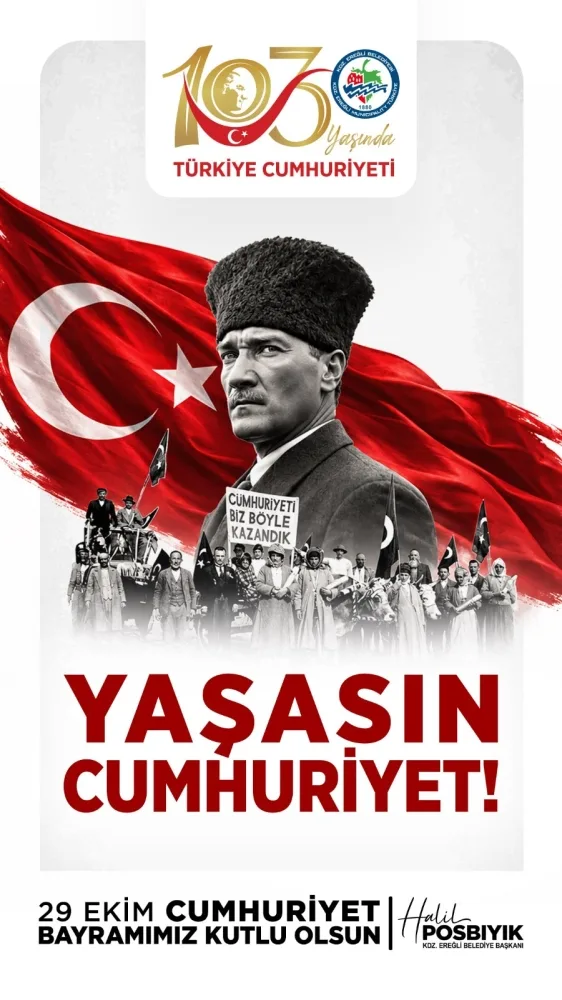 Kdz. Ereğli Belediye Başkanı Halil Posbıyık’ın 29 Ekim Cumhuriyet Bayramı Mesajı